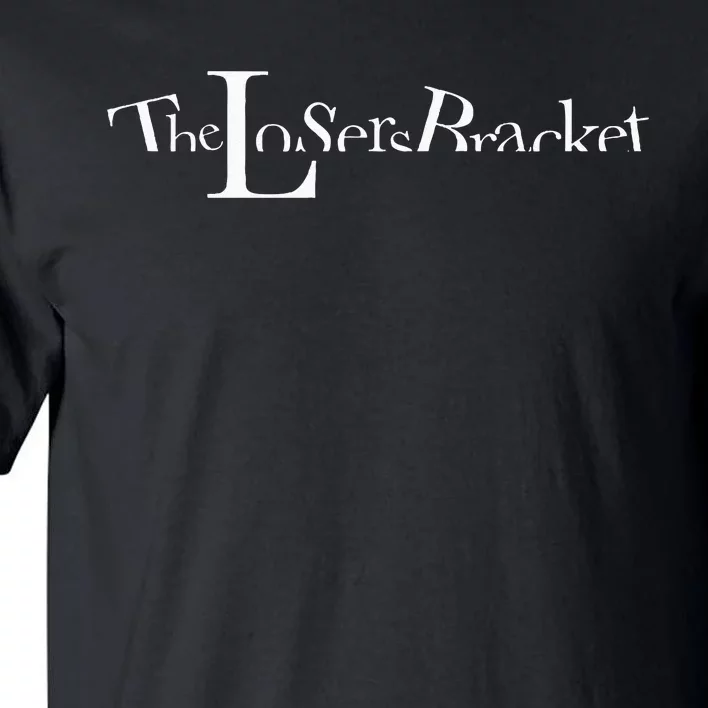 The Losers Bracket Tall T-Shirt