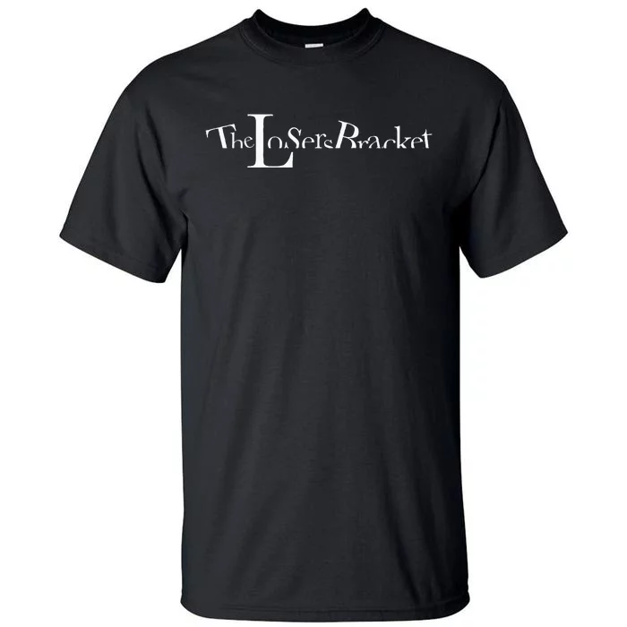 The Losers Bracket Tall T-Shirt