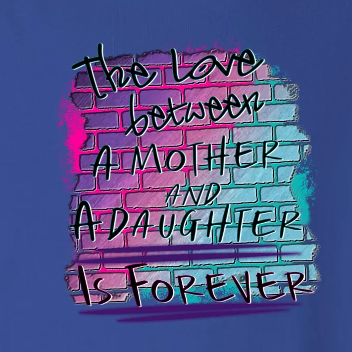 The Love Between Mother And Daughter Is Forever Great Gift Toddler Long Sleeve Shirt