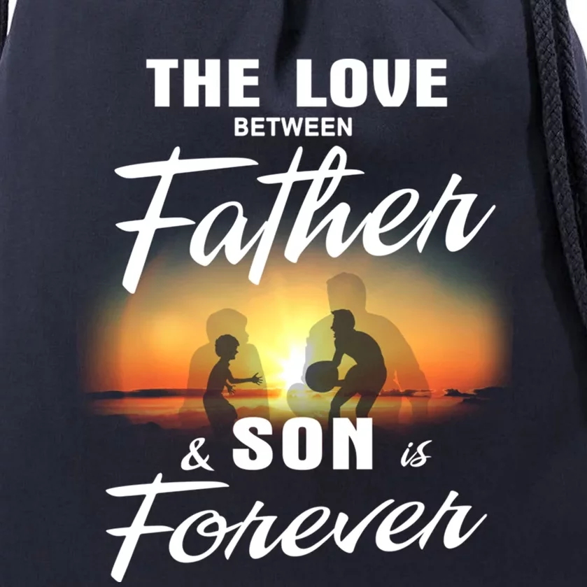 The Love Between Father And His Son Is Forever Meaningful Gift Drawstring Bag