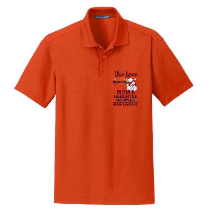 The Love Between Mom And Daughter Knows No Distance Gift Dry Zone Grid Performance Polo