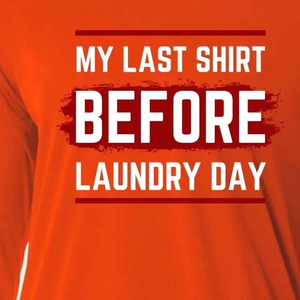 The Last Before Laundry Day Funny Cooling Performance Long Sleeve Crew