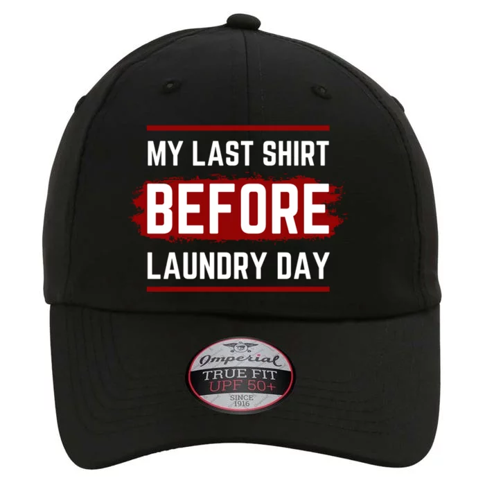 The Last Before Laundry Day Funny The Original Performance Cap