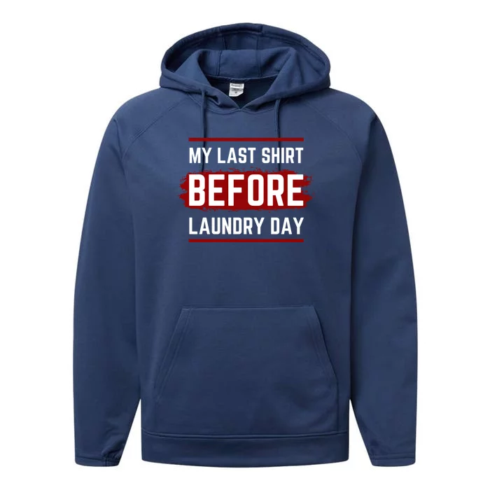 The Last Before Laundry Day Funny Performance Fleece Hoodie