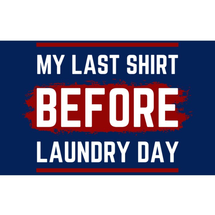 The Last Before Laundry Day Funny Bumper Sticker