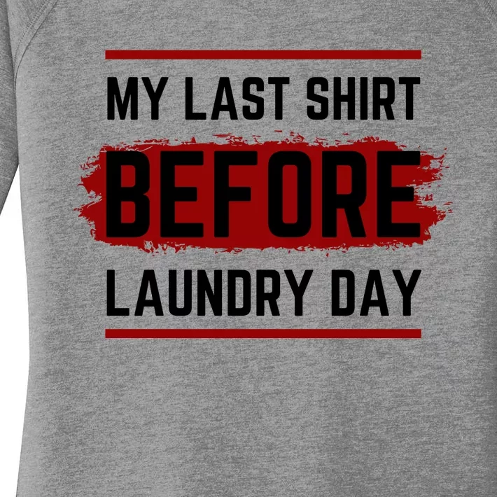 The Last Before Laundry Day Funny Women's Perfect Tri Tunic Long Sleeve Shirt