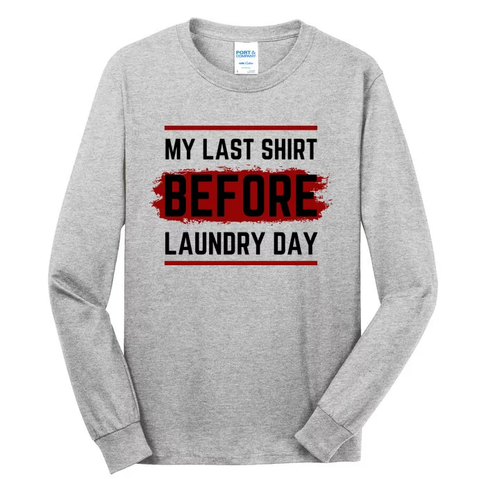 The Last Before Laundry Day Funny Tall Long Sleeve T-Shirt