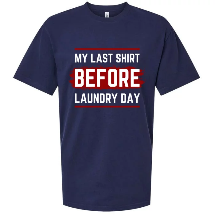 The Last Before Laundry Day Funny Sueded Cloud Jersey T-Shirt