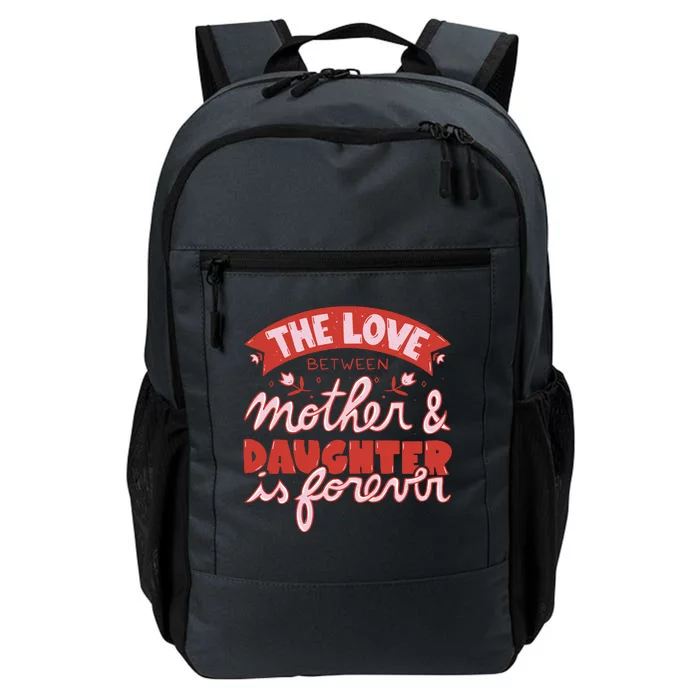 The Love Between Mother And Daughter Is Forever Daily Commute Backpack