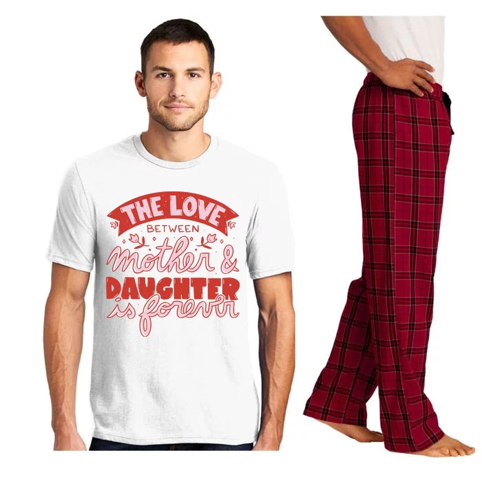 The Love Between Mother And Daughter Is Forever Pajama Set