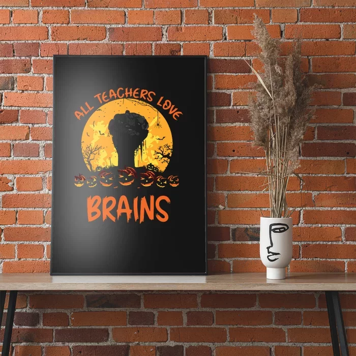 Teachers Love Brains Funny Halloween Zombie Poster