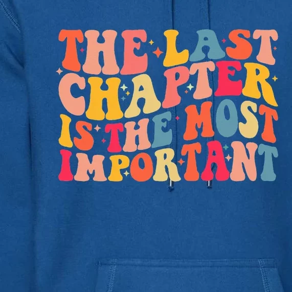 The Last Chapter Is The Most Important Assisted Living Week Premium Hoodie