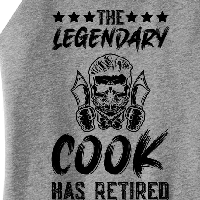 The Legendary Cook Has Retired Chef Kitchen Food U Cook Cute Gift Women’s Perfect Tri Rocker Tank