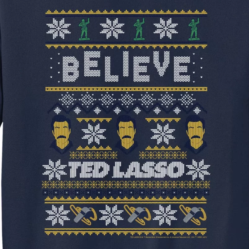 Ted Lasso Christmas Believe Ted Lasso Ugly Sweater Tall Sweatshirt