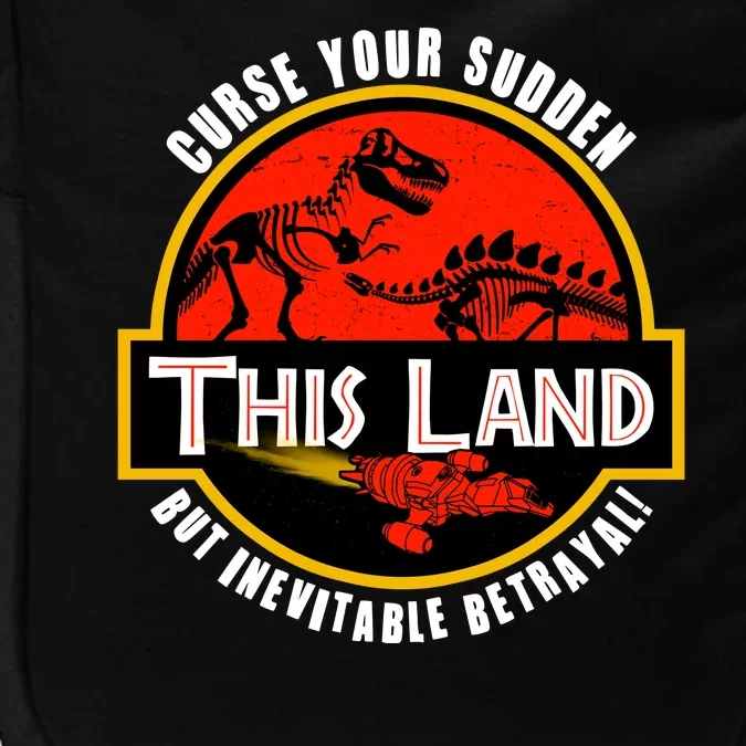 This Land Curse Your Sudden But Inevitable Betrayal Impact Tech Backpack