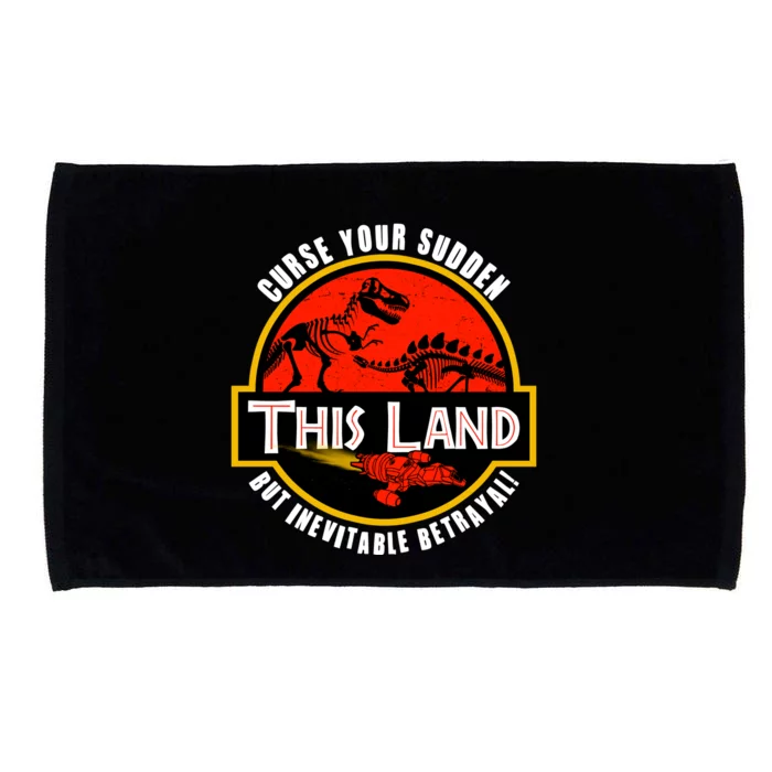 This Land Curse Your Sudden But Inevitable Betrayal Microfiber Hand Towel