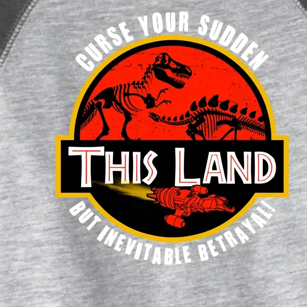 This Land Curse Your Sudden But Inevitable Betrayal Toddler Fine Jersey T-Shirt