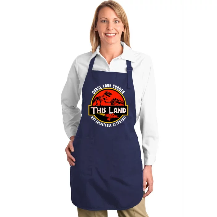 This Land Curse Your Sudden But Inevitable Betrayal Full-Length Apron With Pocket