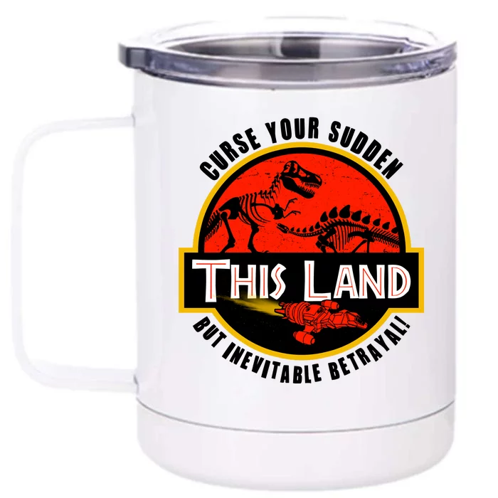 This Land Curse Your Sudden But Inevitable Betrayal Front & Back 12oz Stainless Steel Tumbler Cup