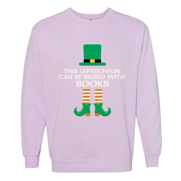 This Leprechaun Can Be Bribed With Books Read St Paddy Day Gift Garment-Dyed Sweatshirt