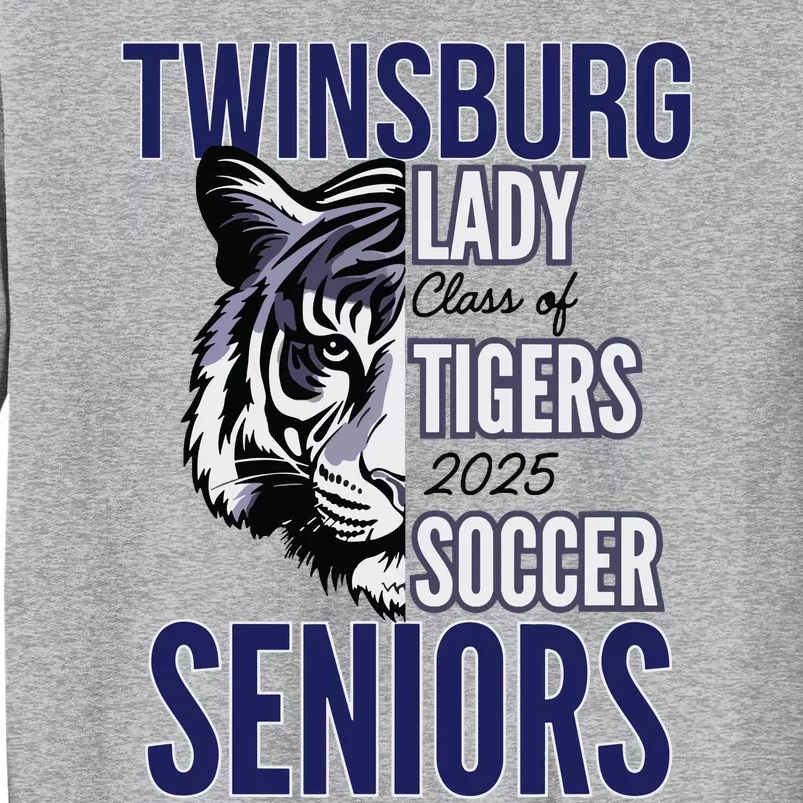 Twinsburg Lady Class Of Tigers 2025 Sosccer Spirit Gear Tall Sweatshirt