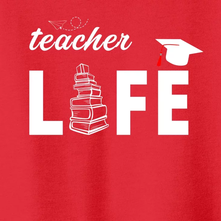 Teacher Life Cute Toddler T-Shirt