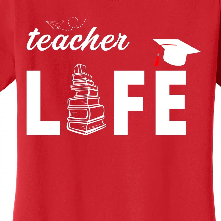 Teacher Life Cute Women's T-Shirt