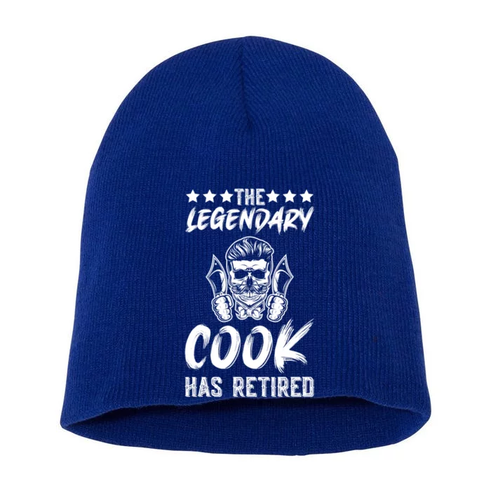 The Legendary Cook Has Retired Chef Kitchen Food U Cook Gift Short Acrylic Beanie