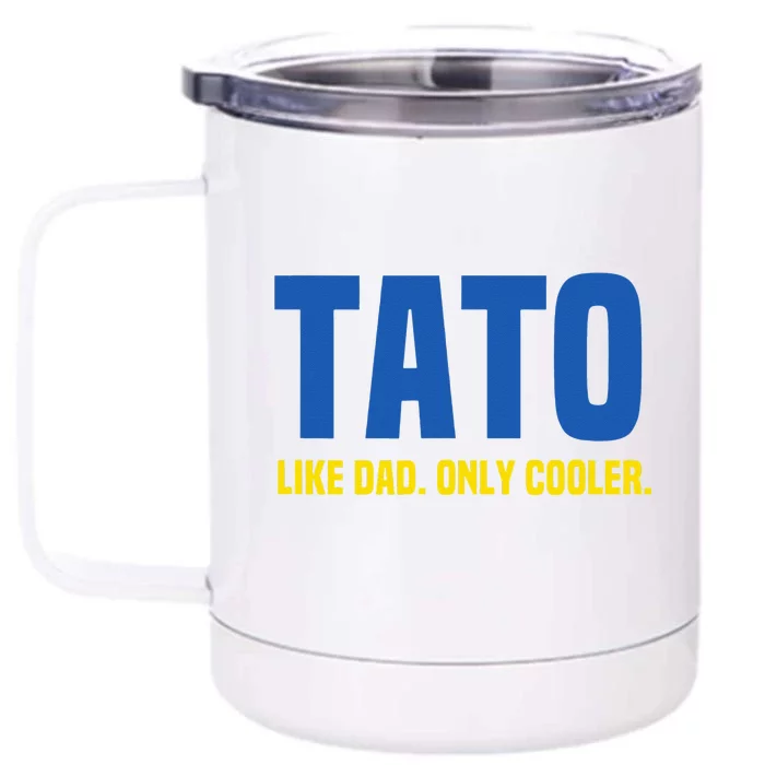 Tato Like Dad Only Cooler. Ukrainian Dad Front & Back 12oz Stainless Steel Tumbler Cup