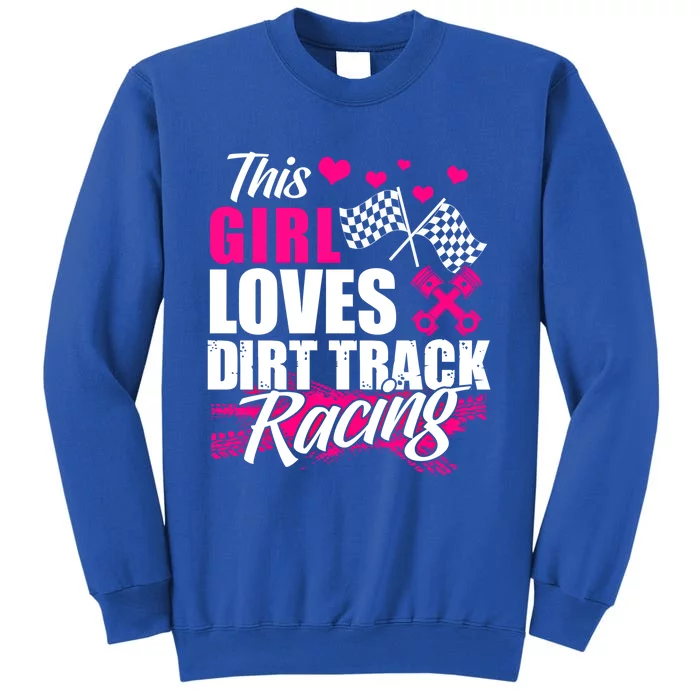 This Loves Dirt Track Racing Cute Gift Racer Lover Funny Gift Sweatshirt