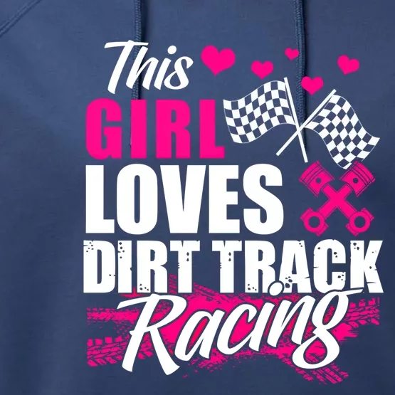 This Loves Dirt Track Racing Cute Gift Racer Lover Funny Gift Performance Fleece Hoodie