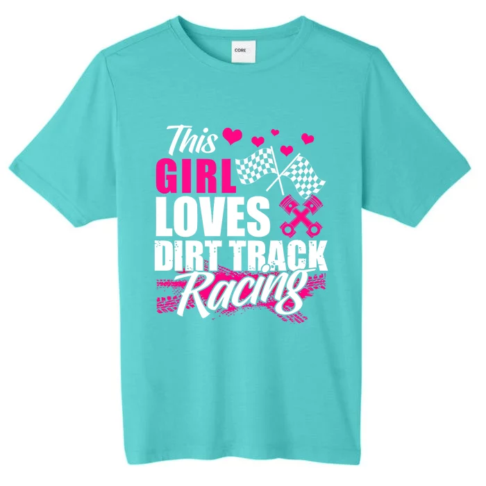 This Loves Dirt Track Racing Cute Gift Racer Lover Funny Gift ChromaSoft Performance T-Shirt