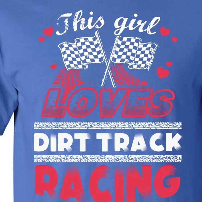 This Loves Dirt Track Racing Checkered Flag Funny Gift Tall T-Shirt