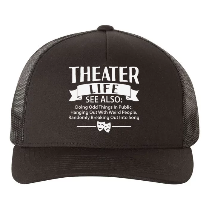 Theater Life Defination Musical Broadway Funny Novelty Yupoong Adult 5-Panel Trucker Hat