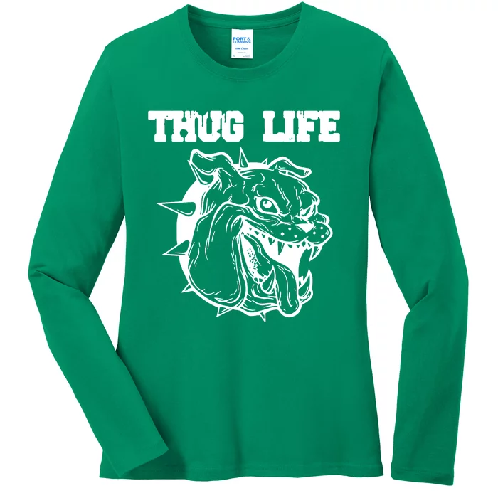 Thug Life Dog Ladies Long Sleeve Shirt