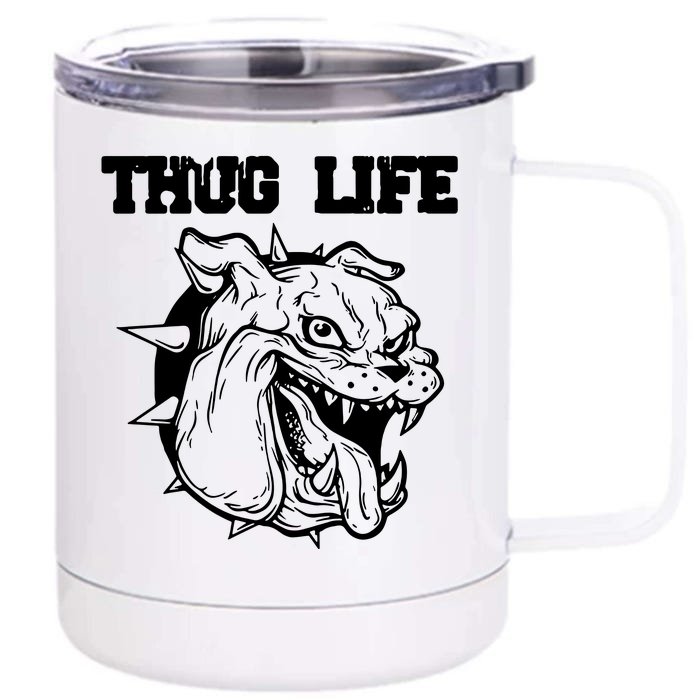 Thug Life Dog Front & Back 12oz Stainless Steel Tumbler Cup