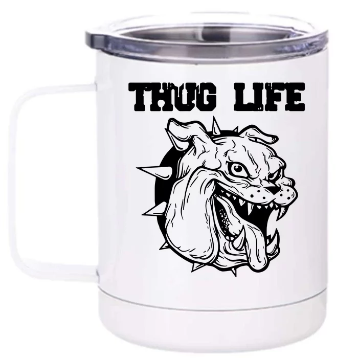 Thug Life Dog Front & Back 12oz Stainless Steel Tumbler Cup