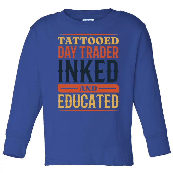 Tattoo Lover Day Trader And Stock Market Investor Meaningful Gift Toddler Long Sleeve Shirt