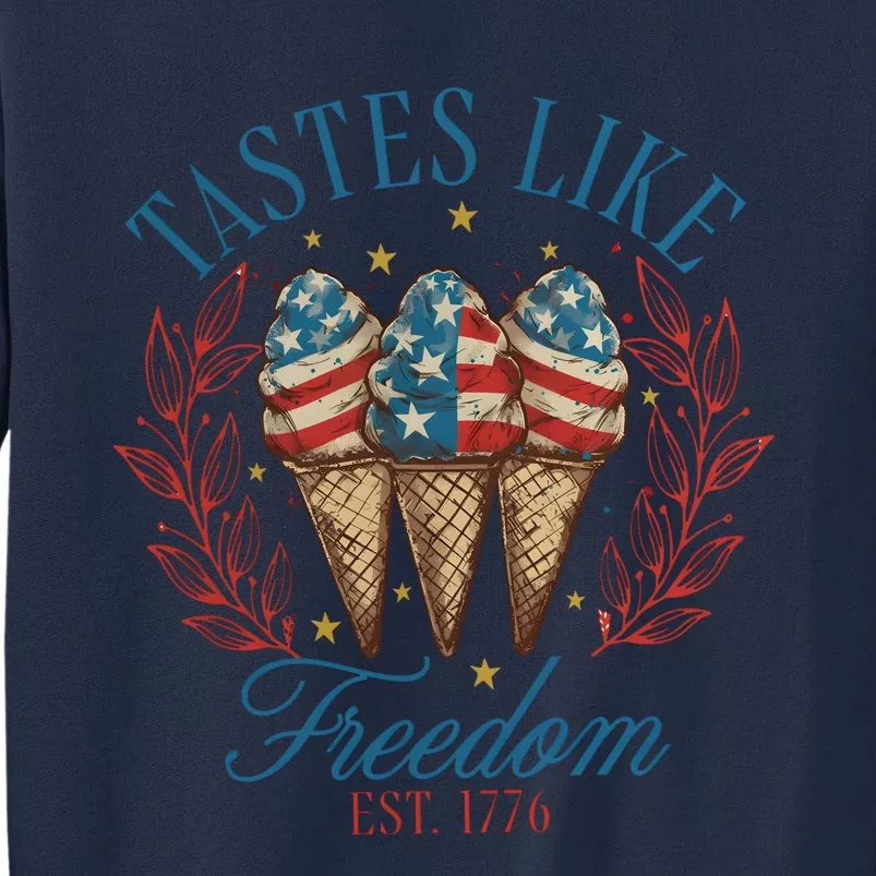 Tastes Like Freedom 4th Of July Tall Sweatshirt