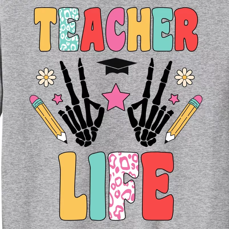 Teacher Life Fun School Tall Sweatshirt