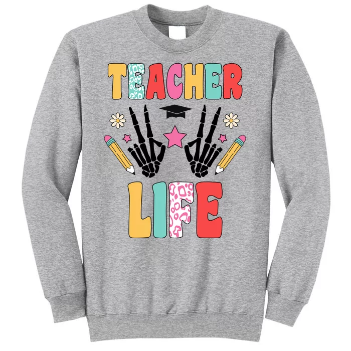 Teacher Life Fun School Tall Sweatshirt