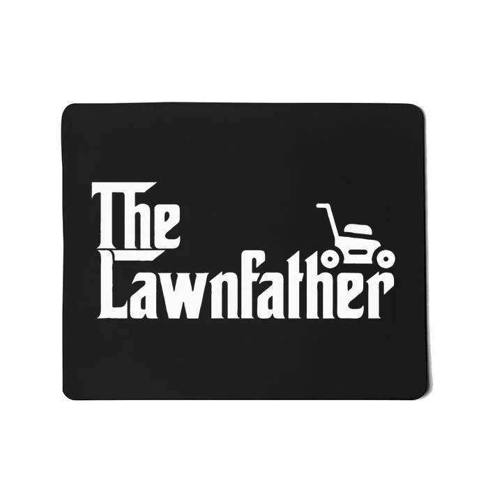 The Lawn Father Funny Lawn Mower Dad Gift Mousepad