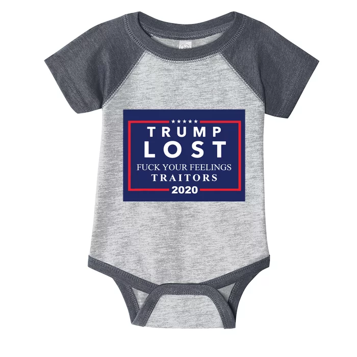 Trump Lost F Your Feelings Infant Baby Jersey Bodysuit