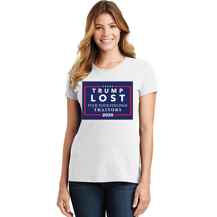 Trump Lost F Your Feelings Women's T-Shirt