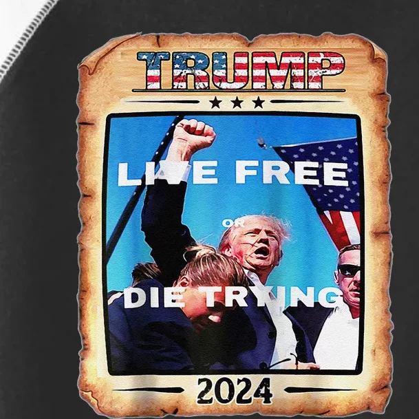 Trump Live Free Or Die Trying Raglan Toddler Fine Jersey T-Shirt