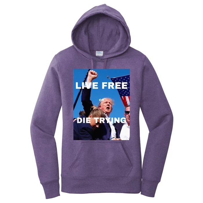 Trump Live Free Or Die Trying Women's Pullover Hoodie