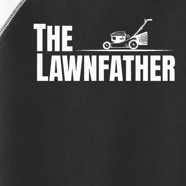 The Lawnfather Funny Lawn Mowing For Fathers Toddler Fine Jersey T-Shirt