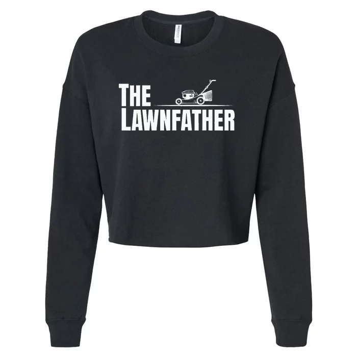 The Lawnfather Funny Lawn Mowing For Fathers Cropped Pullover Crew