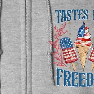 Tastes Like Freedom Happy Independence Day Full Zip Hoodie