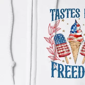 Tastes Like Freedom Happy Independence Day Full Zip Hoodie